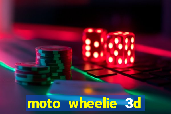 moto wheelie 3d dinheiro infinito 2024